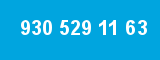930 529 11 63 930 529 11 63